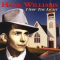 Hank Williams - I Saw The Light Hank Williams - I Saw The Light